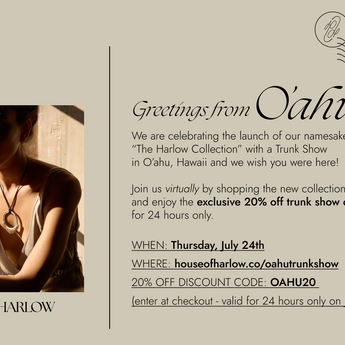 O'ahu Trunk Show - The Harlow Collection